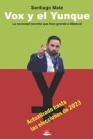Vox y el Yunque: La sociedad secreta que hizo grande a Santiago Abascal B08WK6KG6P Book Cover