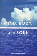 Mind, Body, and Soul : A Guide to Living with Cancer 0970290403 Book Cover