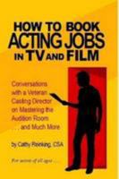 How To Book Acting Jobs in TV and Film 0985882816 Book Cover