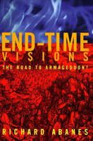 End-Time Visions : The Road to Armageddon 0805419659 Book Cover