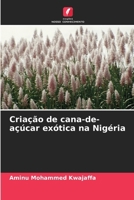 Criação de cana-de-açúcar exótica na Nigéria (Portuguese Edition) 3639809556 Book Cover