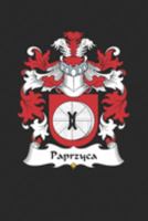 Paprzyca: Paprzyca Coat of Arms and Family Crest Notebook Journal (6 x 9 - 100 pages) 1691163252 Book Cover