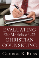 Evaluating Models of Christian Counseling 1608998487 Book Cover