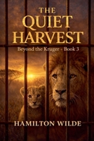 The Quiet Harvest (Beyond the Kruger) B0H1YGVBQV Book Cover