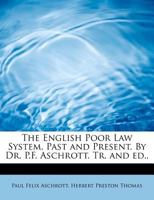 The English Poor Law System, Past and Present B0BMB7H1XD Book Cover