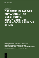 Die Bedeutung Der Entwicklungsgeschichte, Besonders Des Mesenchyms Für Die Klinik 3112502590 Book Cover