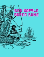 Sea Battle Paper Game: Classic Sea Battle paper game activity book B08VXFM1W9 Book Cover
