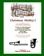 Christmas Medley I: for Four Trombones or Euphoniums and Tuba (Christmas Medley for Trombone Quartet) (Volume 1) 1719361274 Book Cover