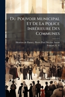 Du Pouvoir Municipal Et De La Police Inrérieure Des Communes 1246762846 Book Cover