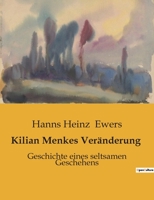 Kilian Menkes Veränderung: Geschichte eines seltsamen Geschehens B0BSKZC443 Book Cover