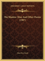 The Shadow-Man And Other Poems 134651979X Book Cover