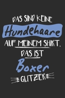 Das sind keine Hundehaare das ist Boxer Glitzer: 6x9 Zoll (ca. DIN A5) 110 Seiten Liniert I Notizbuch I Tagebuch I Notizen I Planer I Geschenk Idee für Boxer Hunderasse Liebhaber (German Edition) 1679815806 Book Cover