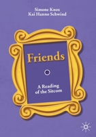 Friends: A Reading of the Sitcom 3030254283 Book Cover