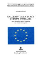 Calderón de la Barca Und Das Komische: Unter Besonderer Beruecksichtigung Der Ersten Schauspiele 3261015667 Book Cover