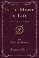 In the Midst of Life: Tales of Soldiers and Civilians 0806505516 Book Cover