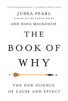 The Book of Why: The New Science of Cause and Effect 1541698967 Book Cover
