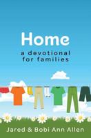 Home: A Devotional for Families 1544227949 Book Cover