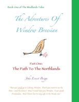 The Adventures Of Window Breesian Part One: The Path To The Northlands (1) (The Windlands Tales) 1732518114 Book Cover
