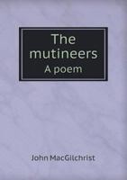 The Mutineers a Poem 1355845831 Book Cover