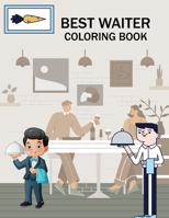 Best Waiter Coloring Book: Waiter Coloring Book For Kids B0B91ZMFW4 Book Cover