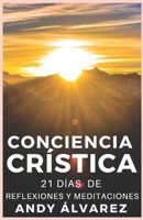 Conciencia Crística: 21 días de de Reflexiones y Meditaciones B09FS9DYZ3 Book Cover