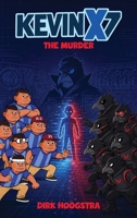 Kevin X Seven: The Murder B0H9B8YFW1 Book Cover