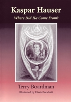 Kaspar Hauser: Where did he come from? 0946206600 Book Cover