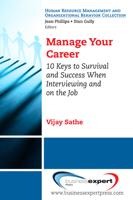 Manage Your Career: 10 Keys to Survival and Success When Interviewing and on the Job 1606490001 Book Cover