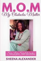 M.O.M - My Obstacles Matter 1329390997 Book Cover