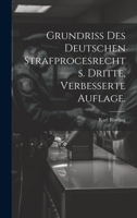 Grundriss des Deutschen Strafprocesrechts. Dritte, verbesserte Auflage. 1021906336 Book Cover