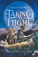 Taking the Flight Out of the Broom Closet 1734092645 Book Cover