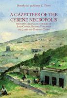 A Gazetteer of Cyrene Necropolis: From the Original Notebooks of John Cassels, Richard Tomlinson and James and Dorothy Thorn 8882654958 Book Cover