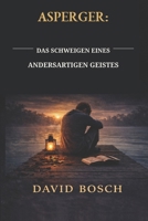 ASPERGER: DAS SCHWEIGEN EINES ANDERSARTIGEN GEISTES (German Edition) B0GW4YWLWB Book Cover