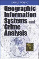 Geographic Information Systems and Crime Analysis 1591404533 Book Cover