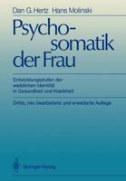 Psychosomatik Der Frau: Entwicklungsstufen Der Weiblichen Identitat in Gesundheit Und Krankheit 3540165045 Book Cover