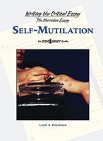 Self-Mutilation (Writing the Critical Essay: An Opposing Viewpoints Guide) 0737742666 Book Cover