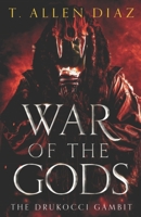 War of the Gods: The Drukocci Gambit: An Epic Sword-and-musket Fantasy B08B33Y86D Book Cover