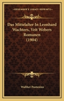 Das Mittelalter In Leonhard Wachters, Veit Webers Romanen (1904) 1160370036 Book Cover