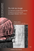 Du noir au rouge: La mémoire ouvrière fribourgeoise à travers la vie et les écrits de Joseph Meckler (1870-1914) (French Edition) 2940715122 Book Cover