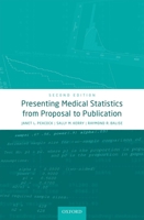 Presenting Medical Statistics from Proposal to Publication 0198779100 Book Cover
