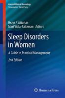 Sleep Disorders in Women: From Menarche Through Pregnancy to Menopause: A Guide for Practical Management (Current Clinical Neurology) 1617376655 Book Cover
