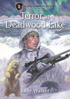 Terror at Deadwood Lake 1955657025 Book Cover