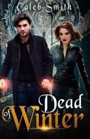 Dead of Winter: Book Four of the Nate Silver Saga B08M2LLG6V Book Cover