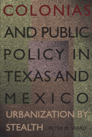Colonias and Public Policy in Texas and Mexico: Urbanization by Stealth 0292791259 Book Cover