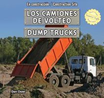 Dump Trucks =: Los Camiones de Volteo 1477732926 Book Cover