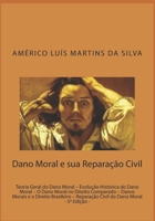 Dano Moral E Sua Repara��o Civil: Teoria Geral - Evolu��o Hist�rica - Direito Comparado - Danos Morais No Direito Brasileiro - Repara��o Civil Do Dano Moral 1976862892 Book Cover