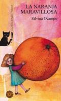 La Naranja Maravillosa/ the Marvelouse Orange 8420436763 Book Cover