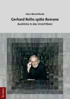 Gerhard Roths Spate Romane: Ausblicke in Das Unsichtbare 3828849326 Book Cover