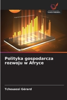 Polityka gospodarcza rozwoju w Afryce (Polish Edition) 6208724864 Book Cover