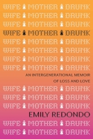 Wife Mother Drunk 1959524070 Book Cover